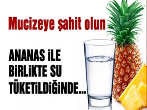 ANANAS İLE SUYUN MUCİZESİ...