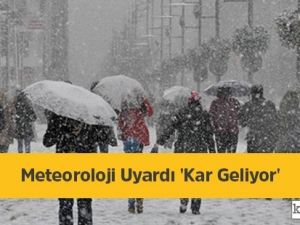 Meteoroloji uyardı... Kar geliyor!