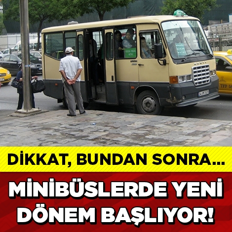 DİKKAT, MİNİBÜSLERDE YENİ DÖNEM... galerisi resim 1