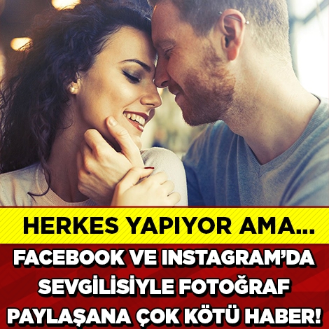 SOSYAL MEDYADA AŞKINI PAYLAŞANLARA ÇOK KÖTÜ HABER! galerisi resim 1