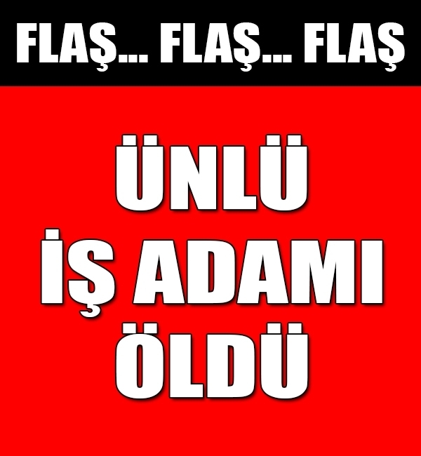 İŞ DÜNYASINI YASA BOĞAN ÖLÜM HABERİ galerisi resim 2