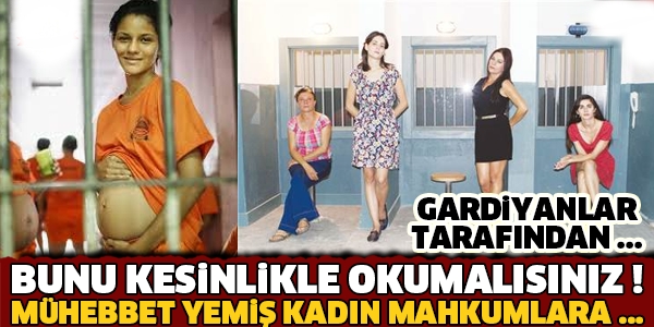 Hapishanede Mühebbet Yemiş Kadın Mahkumlara Gardiyanlar Tarafından … galerisi resim 1