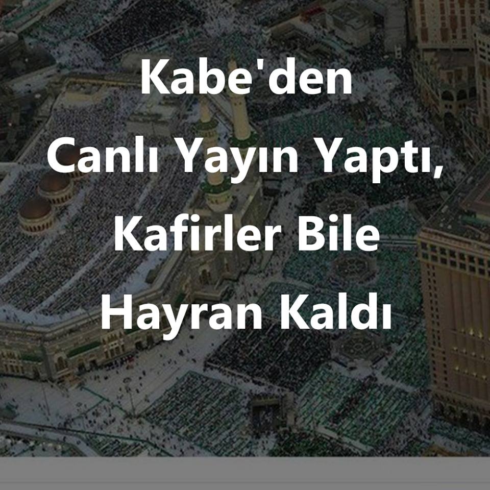 Kabe'den Canlı Yayın Yaptı,Kafirler Bile Hayran Kaldı galerisi resim 1
