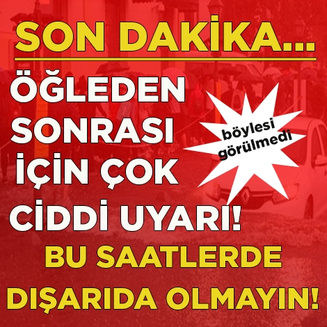 ÖĞLEDEN SONRA BU SAATLERDE DIŞARIDA OLMAYIN! ÇOK CİDDİ UYARI! galerisi resim 1