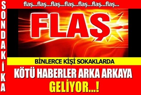 O İLİMİZDEN FELAKET HABERİ BİNLERCE KİŞİ SOKAKLARDA galerisi resim 1