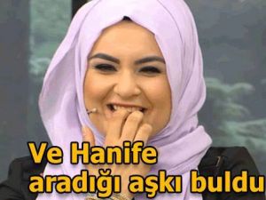 HANİFE SONUNDA ARADIĞI AŞKI BULDU!