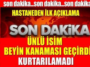 ÜNLÜ İSİM AZ ÖNCE HAYATINI KAYBETTİ TÜM ÇABALARA RAĞMEN KURTARILAMADI