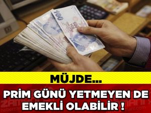 Prim günü yetmeyen 'yaştan' emekli olabilir
