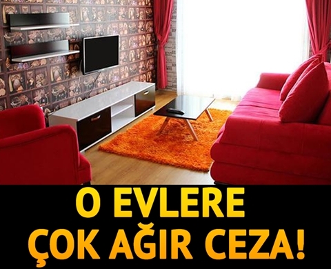 O EVLERE ÇOK AĞIR CEZA! SİZİN EVİNİZ DE OLABİLİR! İLK SIRADA YER ALAN İL galerisi resim 1