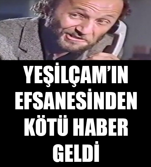 YEŞİLÇAM'DAN KÖTÜ HABER GELDİ galerisi resim 2