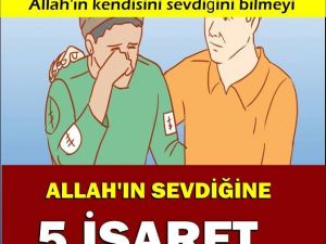 Allah'ın sevdiği kullarındaki 5 işaret!