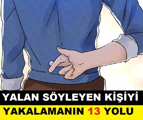YALAN SÖYLEYEN KİŞİYİ YAKALAMANIN 13 YOLU galerisi resim 1