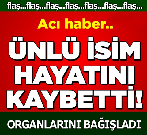 ÜNLÜ İSİM YOĞUN BAKIMDA HAYATINI KAYBETTİ galerisi resim 1