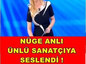 Müge Anlı, kendisine şarkı yapan şarkıcıya buraya gel dedi