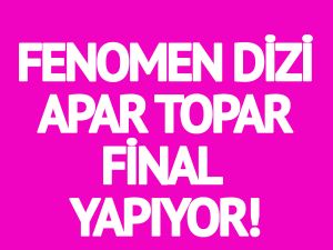 Ünlü oyuncu açıkladı ! APAR TOPAR FİNAL YAPIYOR