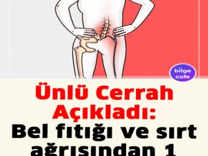 Ünlü Cerrah Açıkladı: Bunları Yapan Asla Kambur Olmaz