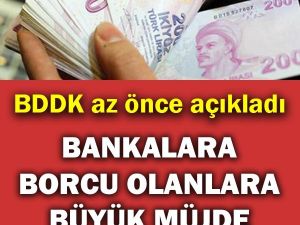 Bankalara borcu olanlara büyük müjde