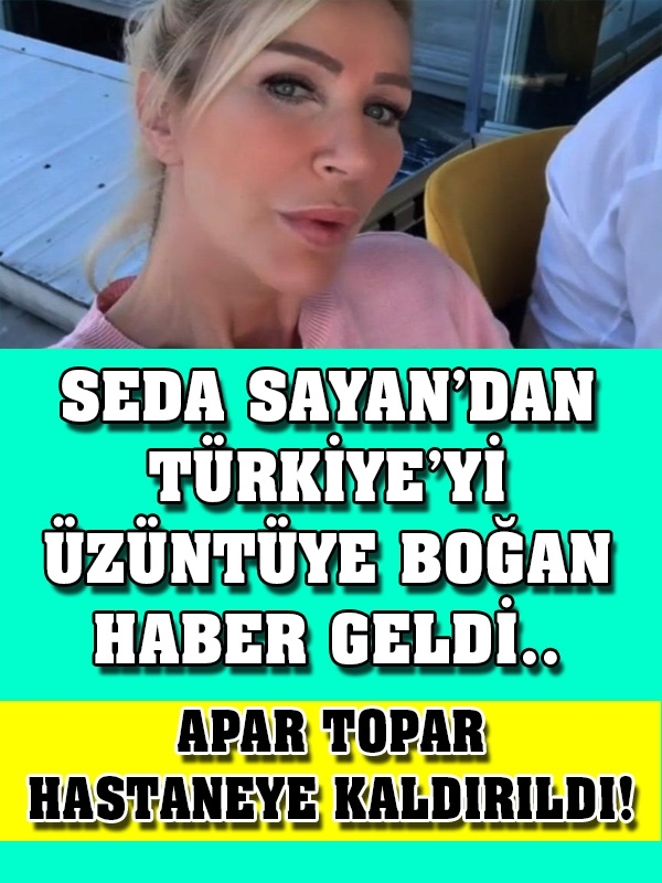 Seda Sayan'dan Türkiye'yi Üzüntüye Boğan Haber Geldi.. galerisi resim 1