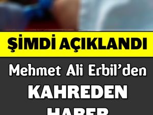 Mehmet Ali Erbil'den Son Dakika Haberi