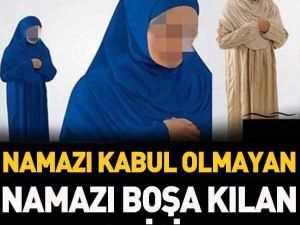 Bunları Yapan Kişinin Namazı Kabul Olmayacak