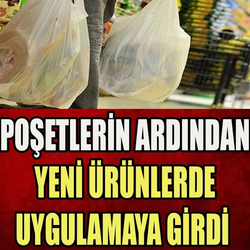 Poşetlerin ardından yeni ürünler de uygulamaya girdi galerisi resim 1