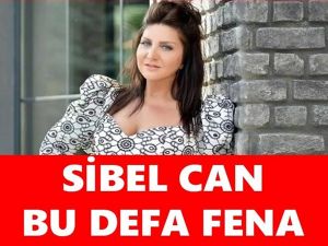 Sibel Can Fena Yakalandı…