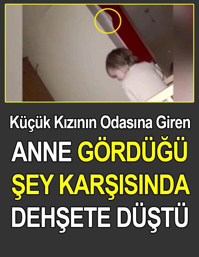 Annesi Küçük Kızın Odasında Bakın Ne Gördü? galerisi resim 1