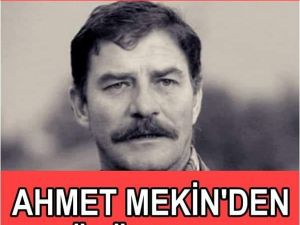 Yeşilçam efsanesi Ahmet Mekin’in