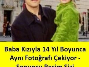 BABA KIZIYLA 14 SENE BOYUNCA AYNI FOTOĞRAFI ÇEKTİRİYOR-SONUNCU RESİM SİZ