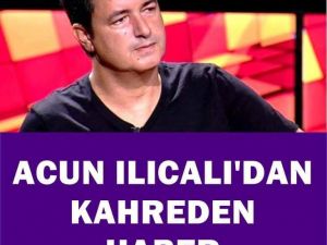 ACUN ILICALI’DAN ÜZEN HABER