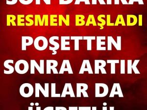 POŞETTEN SONRA BUNLAR DA ARTIK ÜCRETLİ