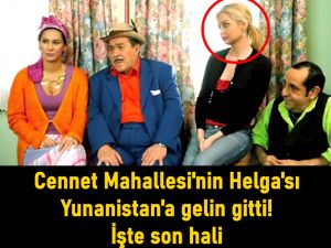 Cennet Mahallesi'nin Helga'sı Yunanistan'a gelin gitti! İ