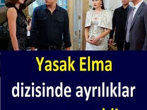 FOX TV'de yayımlanan Yasak Elma dizisinde ayrılıklar peş peşe geldi