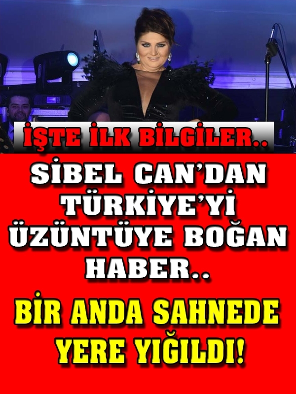 Sibel Can'dan Türkiye'yi Üzüntüye Boğan Haber.. galerisi resim 1
