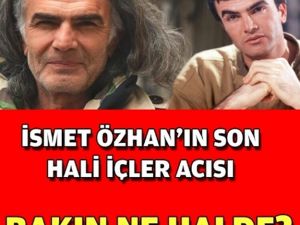 İsmet Özhan'ın Son Hali İnanılmaz Bakın Ne İş Yapıyor?