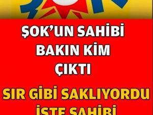 Şok marketler zincirinin sahibi bakın kim çıktı