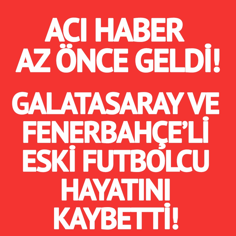 SON DAKİKA | Eski milli futbolcu hayatını kaybetti galerisi resim 1