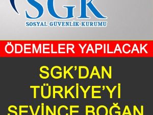 SGK'dan Türkiye'yi Sevince Boğan Son Dakika Açıklaması
