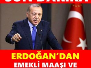 Erdoğan’dan Emekli Maaşı ve İkramiye Açıklaması