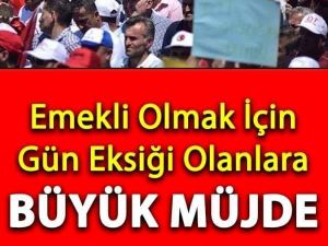 Emeklilik İçin Eksik Günü Olanlara Büyük Müjde