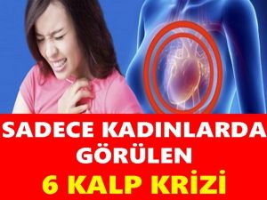 SADECE K-ADINLARDA GÖRÜLEN 6 KALP K-RİZİ BELİRTİSİ