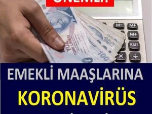 EMEKLİ MAAŞLARINA KORONAVİRÜS TEDBİRLERİ