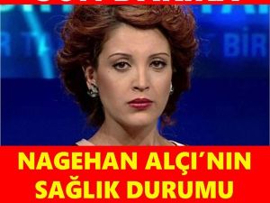 Nagehan Alçı nın durumu