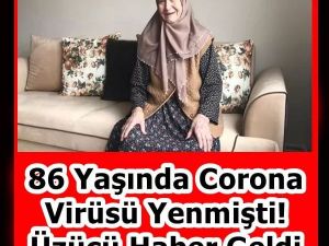 86 Yaşında Koron.aVirüsü Yenmişti! Üzücü Haber Geldi;