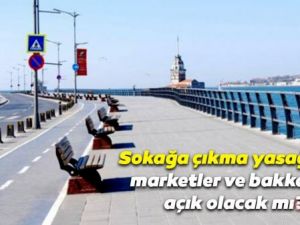 İçişleri Bakanlığı, hafta sonu sokağa çıkma yasağında açık olacak yerler