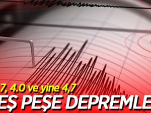 Peş peşe depremler! İşte büyüklükleri