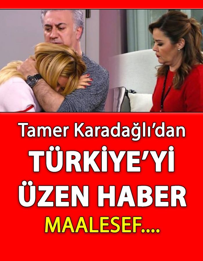 Tamer Karadağlı'dan Türkiye'yi Üzen Haber galerisi resim 1