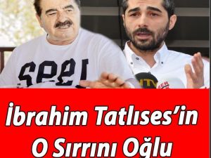 Öz Oğlu İbrahim Tatlıses'in