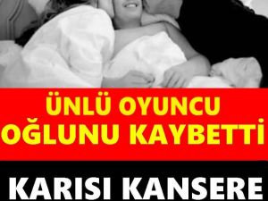 ÜNLÜ OYUNCU EVLAT ACISINI DA YAŞADI