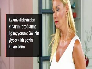 Kayınvalidesinden Pınar Altuğ'un fotoğrafına ilginç yorum
